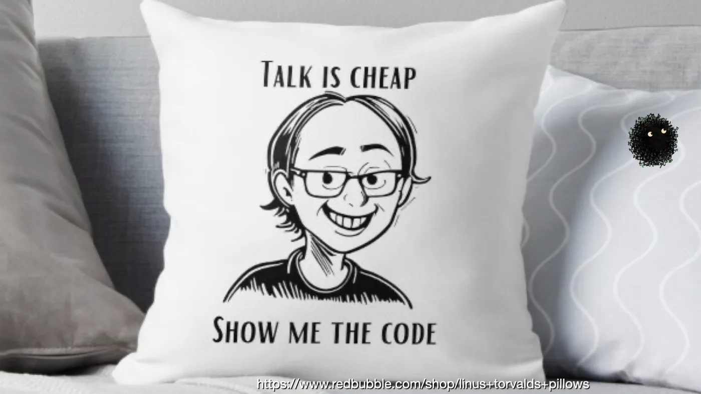 https://www.redbubble.com/shop/linus+torvalds+pillows | picture: the same slogan sold as a throw pillow — a pen sketch of a grinning Linus over “Talk is cheap. Show me the code” — propped on a sofa | picture: Sili, small in the distance, over at the right, rising