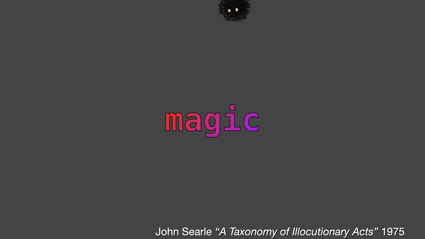 magic | John Searle “A Taxonomy of Illocutionary Acts” 1975 | picture: Sili, small in the distance, along the top, moving left