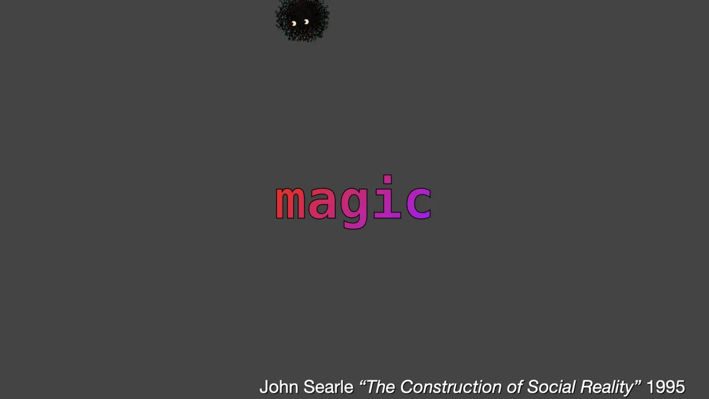 magic | John Searle “The Construction of Social Reality” 1995 | picture: Sili, small in the distance, along the top, moving left