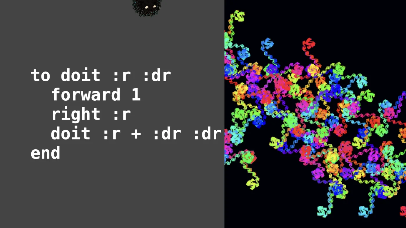 to doit :r :dr
forward 1
right :r
doit :r + :dr :dr
end | picture: the doit drawing full screen: loops within loops in every colour on black, dr at 45.32 | picture: Sili, small in the distance, along the top, half above the top edge, staying put