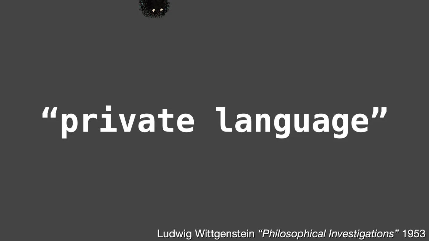 “private language” | Ludwig Wittgenstein “Philosophical Investigations” 1953 | picture: Sili, small in the distance, along the top, half above the top edge, staying put