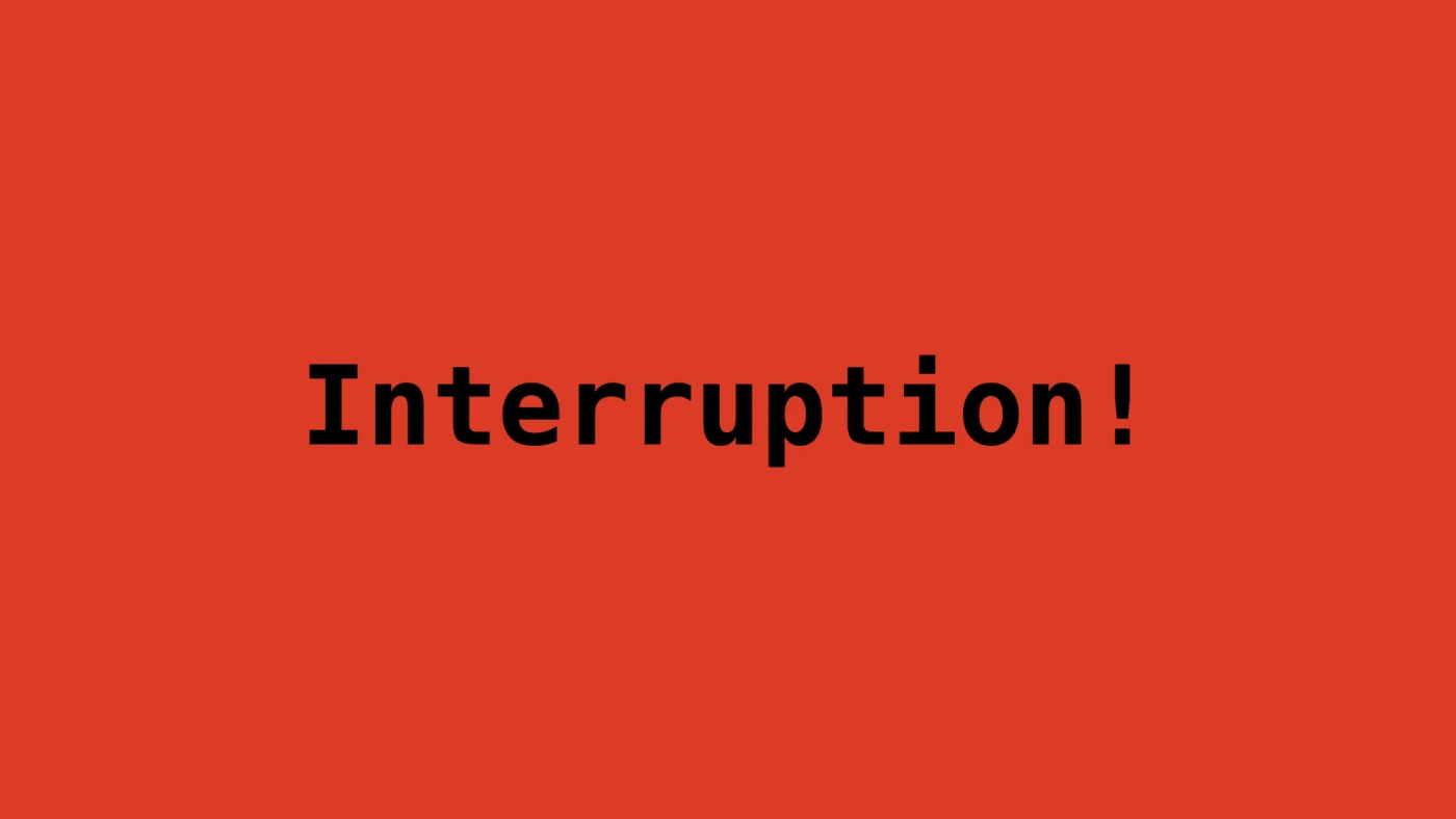 Interruption!