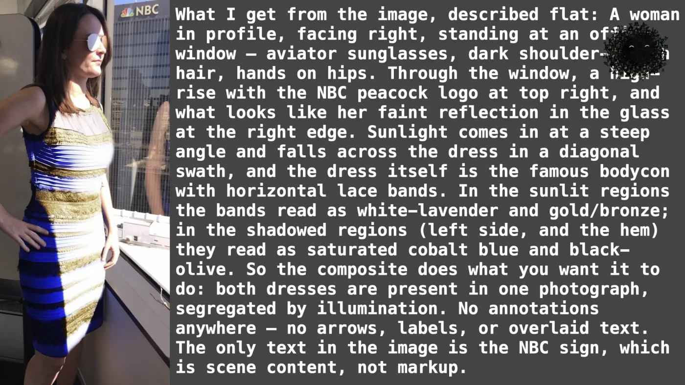 Sili says: What I get from the image, described flat: A woman in profile, facing right, standing at an office window — aviator sunglasses, dark shoulder-length hair, hands on hips. Through the window, a high-rise with the NBC peacock logo at top right, and what looks like her faint reflection in the glass at the right edge. Sunlight comes in at a steep angle and falls across the dress in a diagonal swath, and the dress itself is the famous bodycon with horizontal lace bands. In the sunlit regions the bands read as white-lavender and gold/bronze; in the shadowed regions (left side, and the hem) they read as saturated cobalt blue and black-olive. So the composite does what you want it to do: both dresses are present in one photograph, segregated by illumination. No annotations anywhere — no arrows, labels, or overlaid text. The only text in the image is the NBC sign, which is scene content, not markup. | picture: the dress — a woman standing at an office window, wearing the dress that some see blue and black and others white and gold | picture: Sili, in the top right, staying put