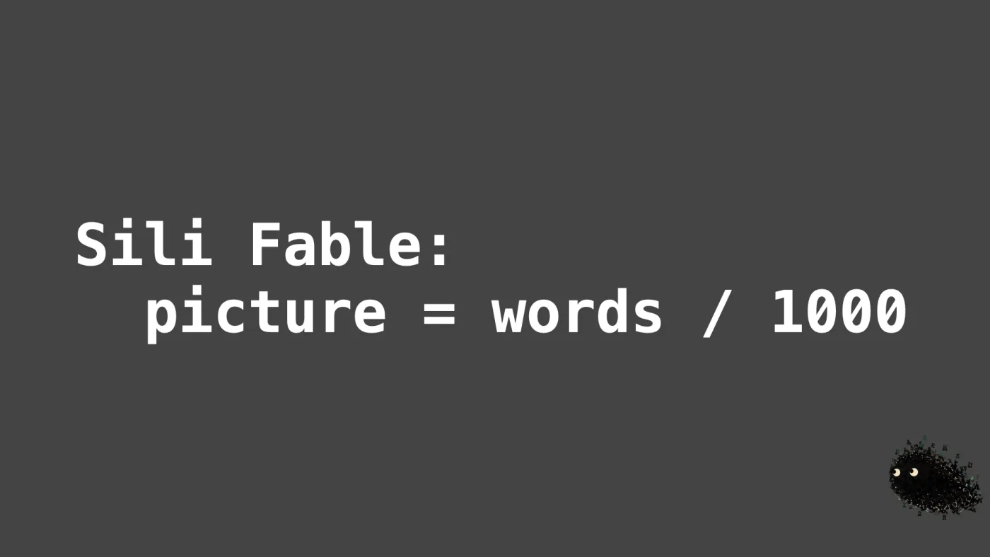 Sili Fable:
picture = words / 1000 | picture: Sili, in the bottom right, dropping